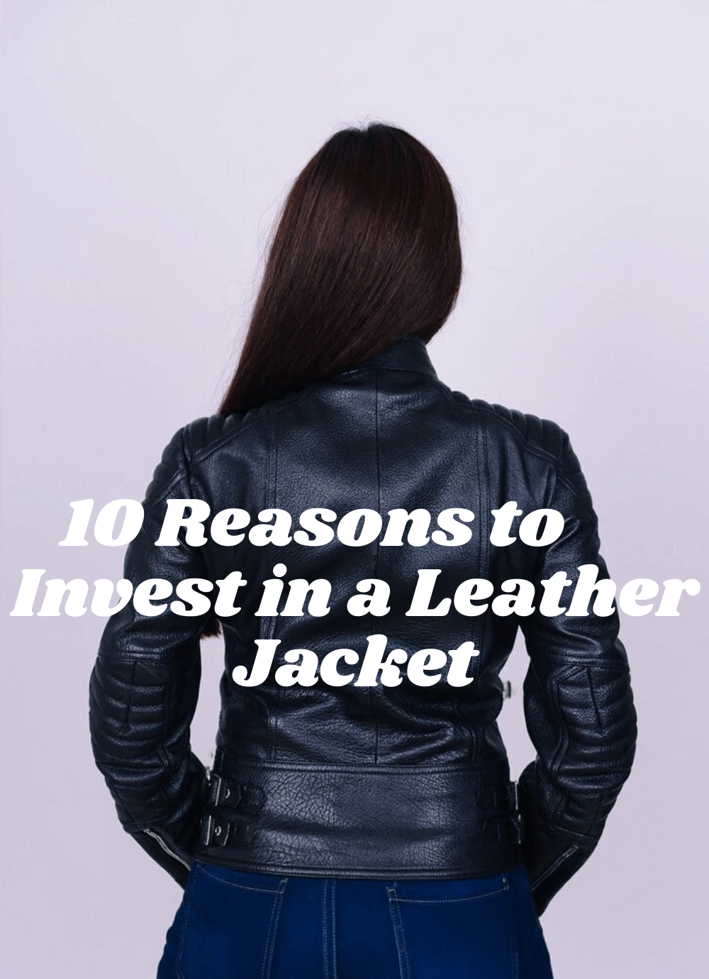 10_Reasons_to_Invest_in_a_Leather_Jacket