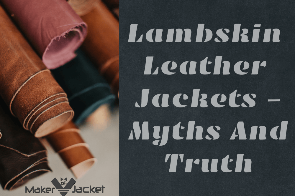 Lambskin Leather Jackets – Truths and Myths