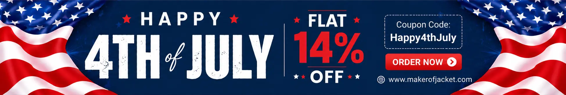 4th of July sale banner for makerofjacket.com with rippling US flags. Text reads "Flat 14% Off" with coupon code "Happy4thJuly" and an "Order Now" button.