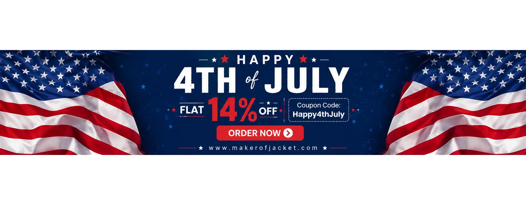 4th of July sale banner for makerofjacket.com with rippling US flags. Text reads "Flat 14% Off" with coupon code "Happy4thJuly" and an "Order Now" button.